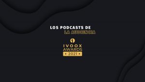 Premios iVoox de la Audiencia 2021: gala el 17 de noviembre