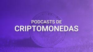 Los 10 mejores podcasts de criptomonedas, blockchain y bitcoin en español (2022)