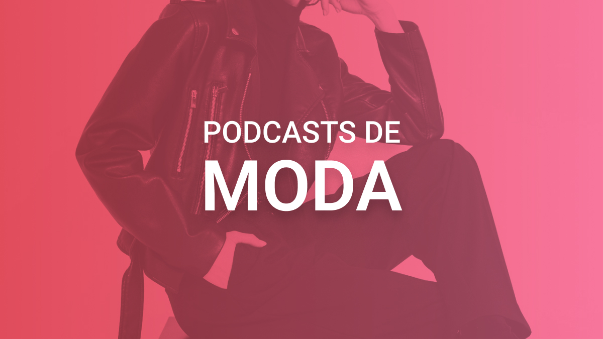 Podcasts de moda