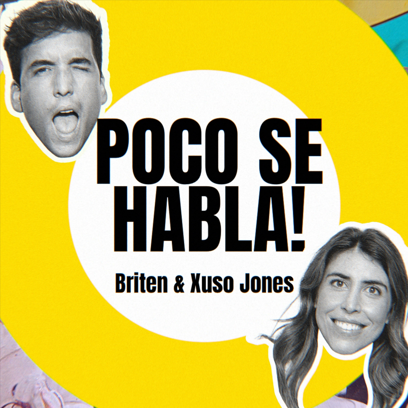 Los mejores podcasts de youtubers e influencers: Poco se Habla! Briten y Xuso Jones
